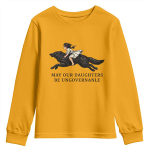 May Our Daughters Be Ungovernable Youth Sweatshirt Girl Riding Wolf Activist Feminist Protest TS14 Gold Print Your Wear