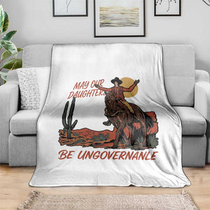 May Our Daughters Be Ungovernable Throw Blanket Retro Cowgirl Western Feminist Protest TS14 Print Your Wear