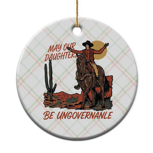 May Our Daughters Be Ungovernable Ceramic Ornament Retro Cowgirl Western Feminist Protest TS14 1pc Christmas Plaid Print Your Wear
