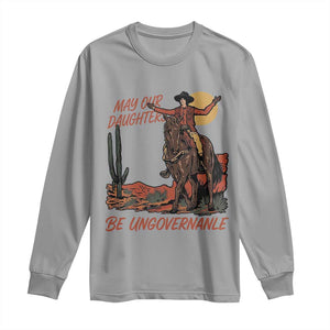 May Our Daughters Be Ungovernable Long Sleeve Shirt Retro Cowgirl Western Feminist Protest TS14 Sport Gray Print Your Wear