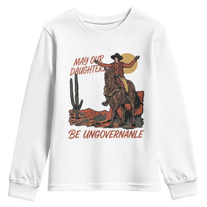 May Our Daughters Be Ungovernable Youth Sweatshirt Retro Cowgirl Western Feminist Protest TS14 White Print Your Wear