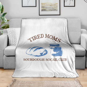 Tired Moms Sourdough Socail Club Throw Blanket Funny Baking Baker Humor TS14 Print Your Wear