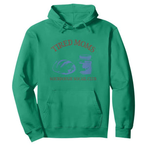Tired Moms Sourdough Socail Club Hoodie Funny Baking Baker Humor TS14 Irish Green Print Your Wear