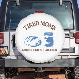 Tired Moms Sourdough Socail Club Spare Tire Cover Funny Baking Baker Humor TS14 No hole White Print Your Wear