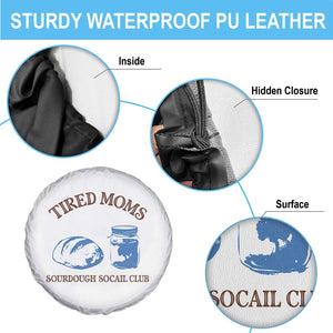 Tired Moms Sourdough Socail Club Spare Tire Cover Funny Baking Baker Humor TS14 Print Your Wear