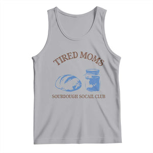 Tired Moms Sourdough Socail Club Tank Top Funny Baking Baker Humor TS14 Athletic Heather Print Your Wear