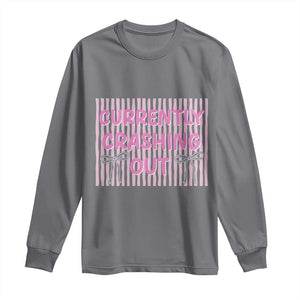 Currently Crashing Out Long Sleeve Shirt Coquette Pink Bow Sarcastic Funny Quote TS14 Charcoal Print Your Wear
