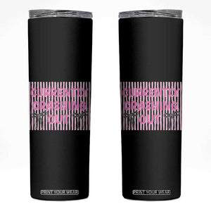 Currently Crashing Out Skinny Tumbler Coquette Pink Bow Sarcastic Funny Quote TS14 Black Print Your Wear