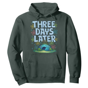 3 Days Later Hoodie Funny Easter Christian TS14 Dark Forest Green Print Your Wear