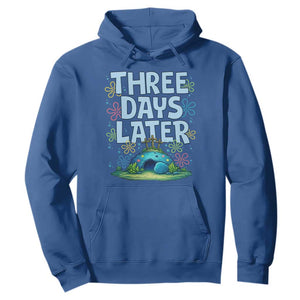3 Days Later Hoodie Funny Easter Christian TS14 Royal Blue Print Your Wear