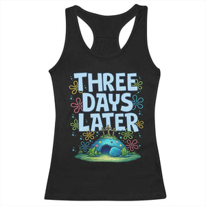 3 Days Later Racerback Tank Top Funny Easter Christian TS14 Black Print Your Wear