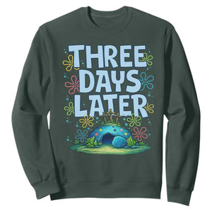 3 Days Later Sweatshirt Funny Easter Christian TS14 Dark Forest Green Print Your Wear