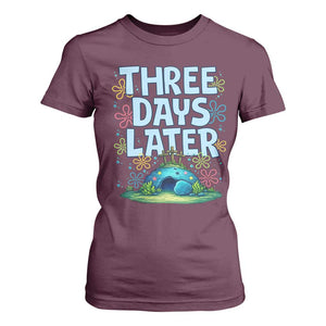 3 Days Later T Shirt For Women Funny Easter Christian TS14 Maroon Print Your Wear