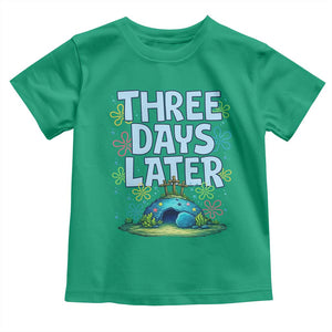 3 Days Later Toddler T Shirt Funny Easter Christian TS14 Irish Green Print Your Wear