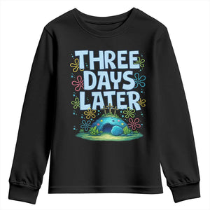 3 Days Later Youth Sweatshirt Funny Easter Christian TS14 Black Print Your Wear