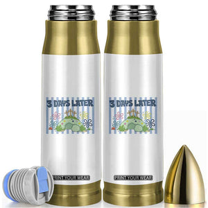 3 Days Later Bullet Tumbler Funny Easter Christian Faith Meme TS14 White Print Your Wear