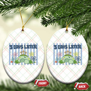 3 Days Later Ceramic Ornament Funny Easter Christian Faith Meme TS14 Print Your Wear