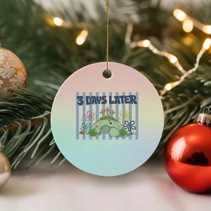 3 Days Later Ceramic Ornament Funny Easter Christian Faith Meme TS14 1pc Pastel Print Your Wear