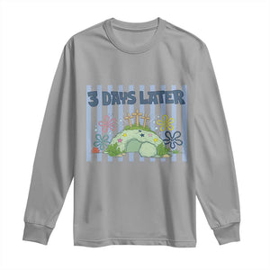 3 Days Later Long Sleeve Shirt Funny Easter Christian Faith Meme TS14 Sport Gray Print Your Wear