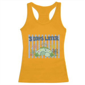 3 Days Later Racerback Tank Top Funny Easter Christian Faith Meme TS14 Gold Print Your Wear