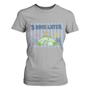 3 Days Later T Shirt For Women Funny Easter Christian Faith Meme TS14 Sport Gray Print Your Wear