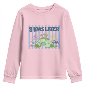 3 Days Later Youth Sweatshirt Funny Easter Christian Faith Meme TS14 Light Pink Print Your Wear