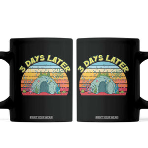 3 Days Later Christian Resurrection Coffee Mug Funny Easter Jesus Meme TS14 Black Print Your Wear