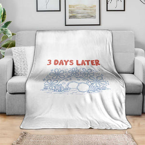 3 Days Later Throw Blanket Funny Easter Jesus Christian Meme TS14 Print Your Wear