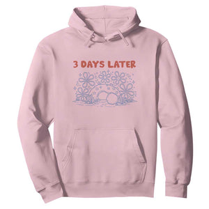 3 Days Later Hoodie Funny Easter Jesus Christian Meme TS14 Light Pink Print Your Wear