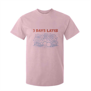 3 Days Later T Shirt For Kid Funny Easter Jesus Christian Meme TS14 Light Pink Print Your Wear