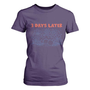3 Days Later T Shirt For Women Funny Easter Jesus Christian Meme TS14 Purple Print Your Wear