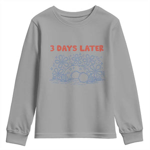 3 Days Later Youth Sweatshirt Funny Easter Jesus Christian Meme TS14 Sport Gray Print Your Wear