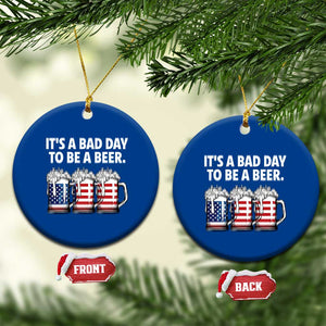 Beer American Flag 4th of July Ceramic Ornament Bad Day to Be A Beer TS14 1pc Blue Print Your Wear