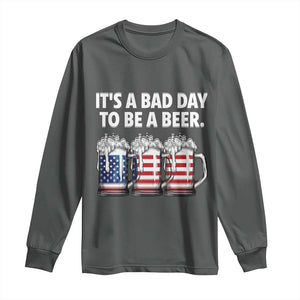 Beer American Flag 4th of July Long Sleeve Shirt Bad Day to Be A Beer TS14 Dark Heather Print Your Wear