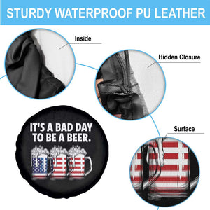 Beer American Flag 4th of July Spare Tire Cover Bad Day to Be A Beer TS14 Print Your Wear