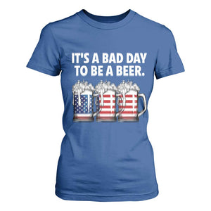 Beer American Flag 4th of July T Shirt For Women Bad Day to Be A Beer TS14 Royal Blue Print Your Wear
