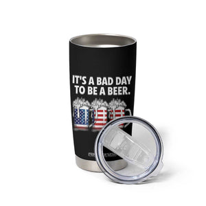 Beer American Flag 4th of July Tumbler Cup Bad Day to Be A Beer TS14 Print Your Wear