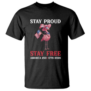 250 Years Anniversary T Shirt Flamingo 4Th Of July Patriotic USA Independence Flamerica TS14 Black Print Your Wear
