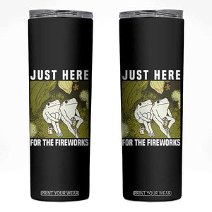 Funny Frog 4th of July Skinny Tumbler Just Here For The Fireworks TS14 Black Print Your Wear