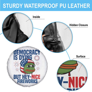Funny Frog Meme 4th of July Spare Tire Cover 4th of Luly Democrary Is Dying But Hey Nice Fireworks TS14 Print Your Wear