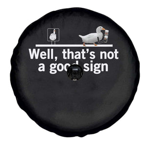 Well Thats Not A Good Sign Spare Tire Cover Funny Sarcastic Duck Bad Humor TS14 Print Your Wear