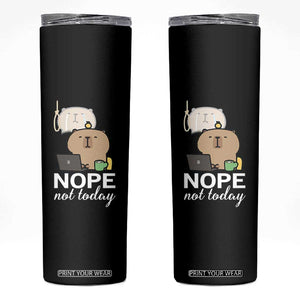 Nope Not Today Skinny Tumbler Funny Lazy Capybara Meme TS14 Black Print Your Wear