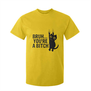 Funny Black Cat T Shirt For Kid Bruh You Are A Bitch Kitty Sarcastic Meme TS14 Daisy Print Your Wear