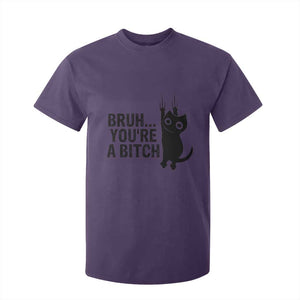 Funny Black Cat T Shirt For Kid Bruh You Are A Bitch Kitty Sarcastic Meme TS14 Purple Print Your Wear