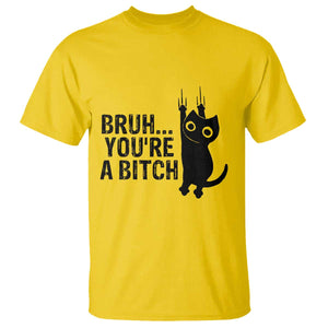 Funny Black Cat T Shirt Bruh You Are A Bitch Kitty Sarcastic Meme TS14 Daisy Print Your Wear