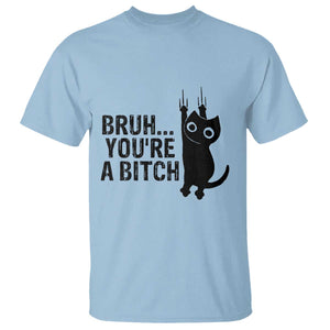 Funny Black Cat T Shirt Bruh You Are A Bitch Kitty Sarcastic Meme TS14 Light Blue Print Your Wear