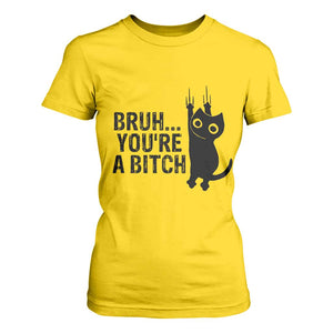 Funny Black Cat T Shirt For Women Bruh You Are A Bitch Kitty Sarcastic Meme TS14 Daisy Print Your Wear