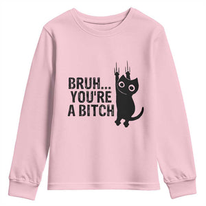 Funny Black Cat Youth Sweatshirt Bruh You Are A Bitch Kitty Sarcastic Meme TS14 Light Pink Print Your Wear