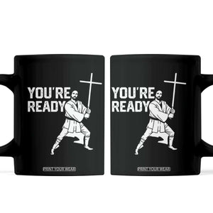 Funny Jesus Christian Meme Coffee Mug You Are Ready TS14 Black Print Your Wear