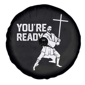 Funny Jesus Christian Meme Spare Tire Cover You Are Ready TS14 Print Your Wear